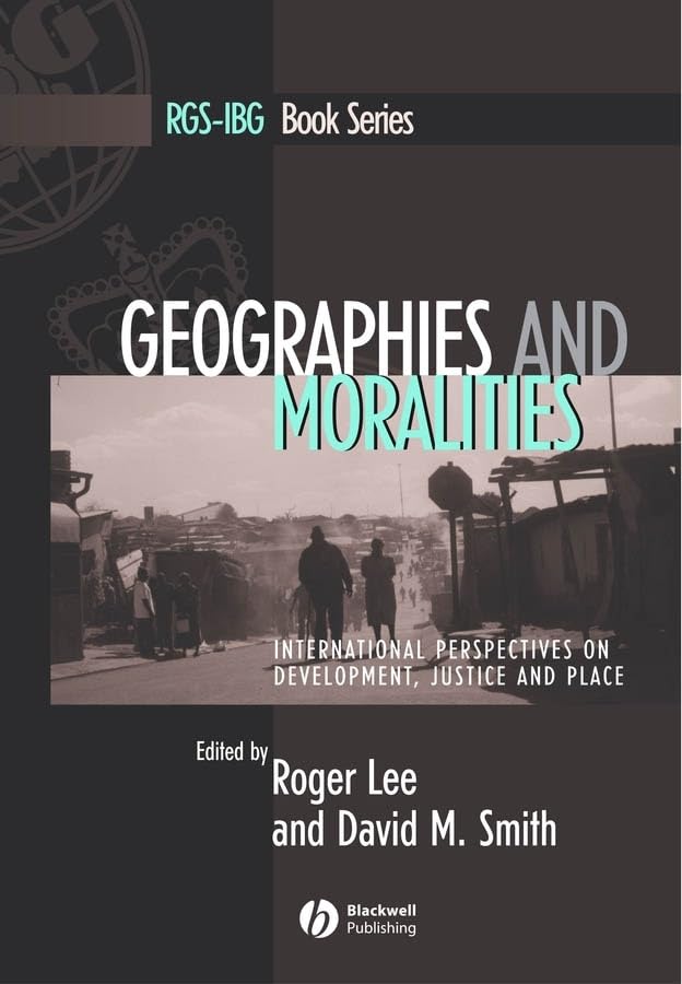 Geographies and Moralities: International Perspectives on Development, Justice and Place (RGS-IBG Book Series) Law
