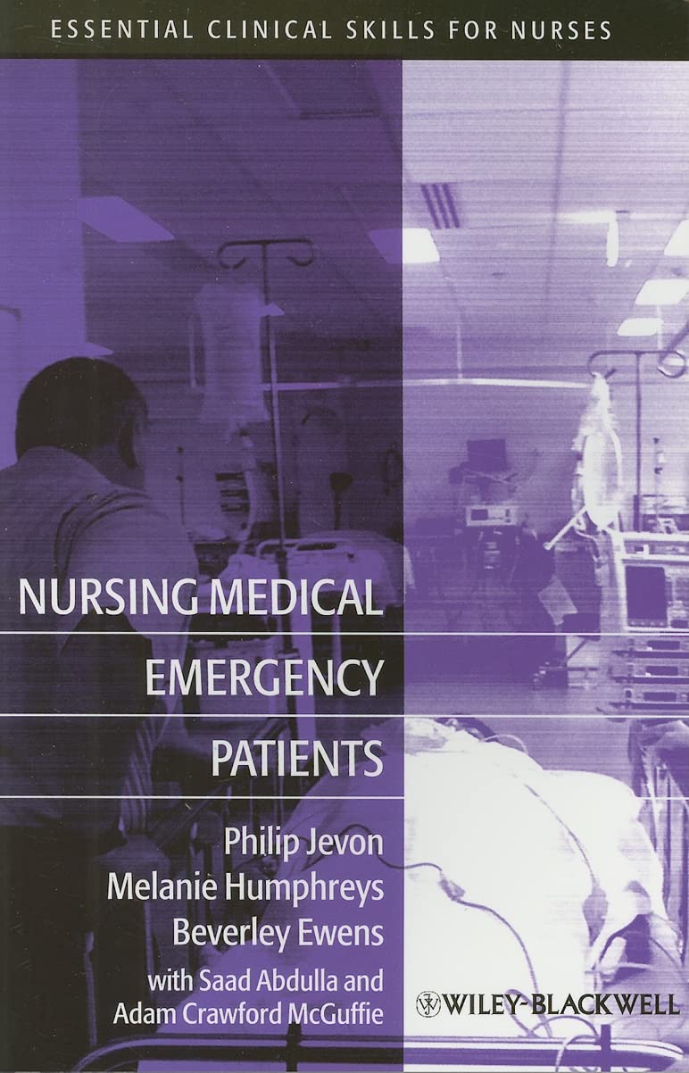 Nursing Medical Emergency Patients (Essential Clinical Skills for Nurses) Medicine