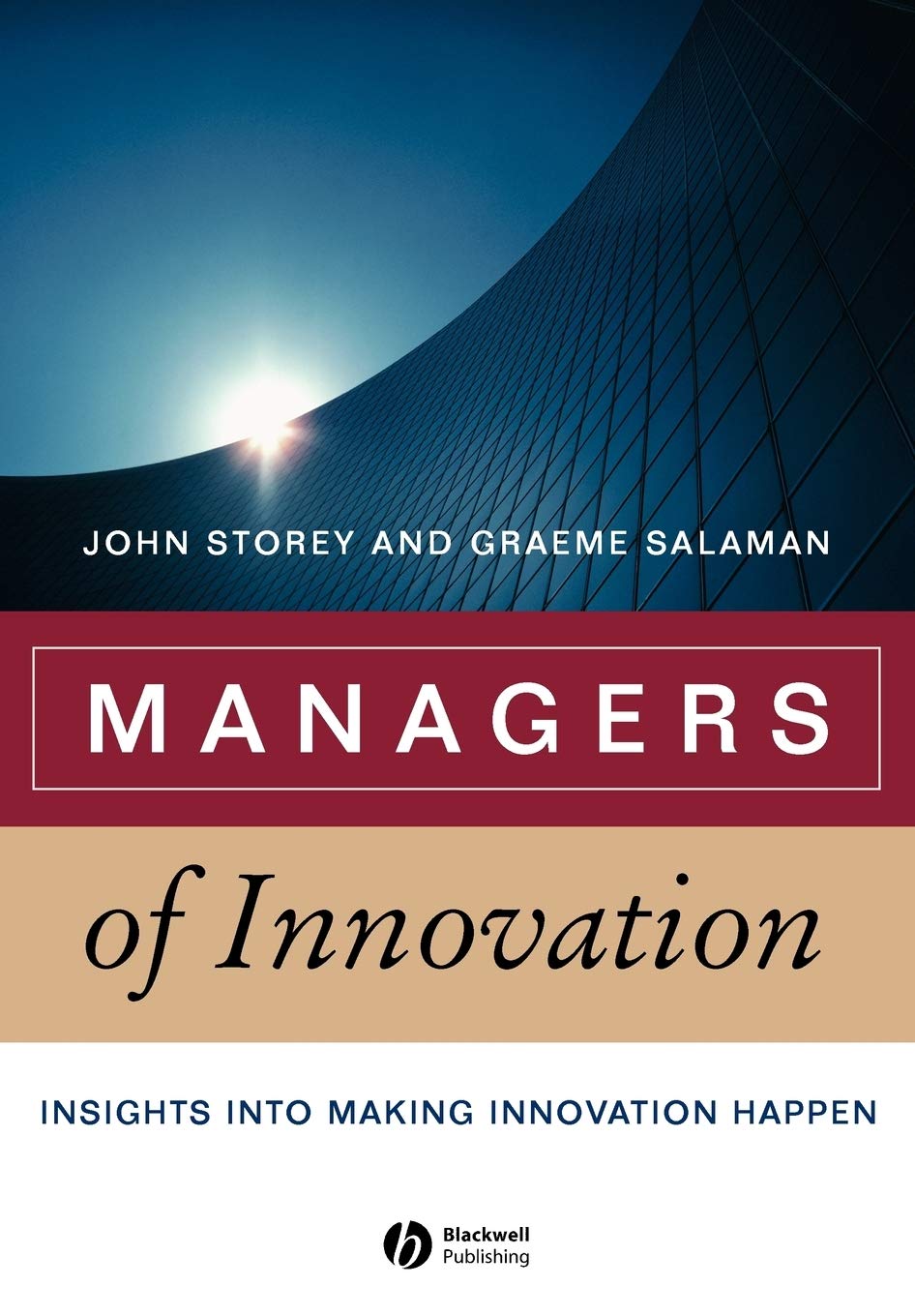 Managers of Innovation: Insights into Making Innovation Happen (Management, Organizations and Business) Law
