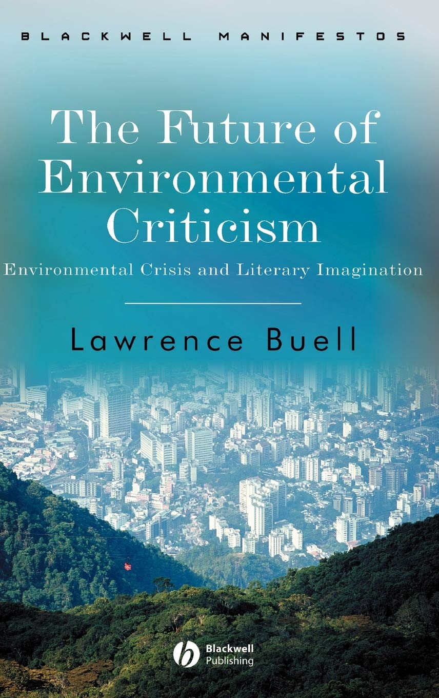 The Future of Environmental Criticism: Environmental Crisis and Literary Imagination (Wiley-Blackwell Manifestos) Law