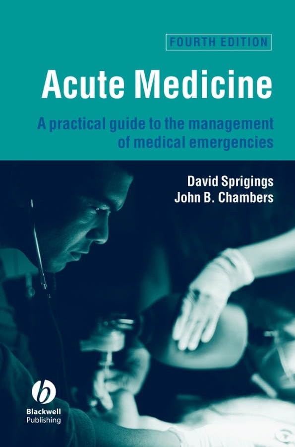 Acute Medicine: A Practical Guide to the Management of Medical Emergencies Medicine