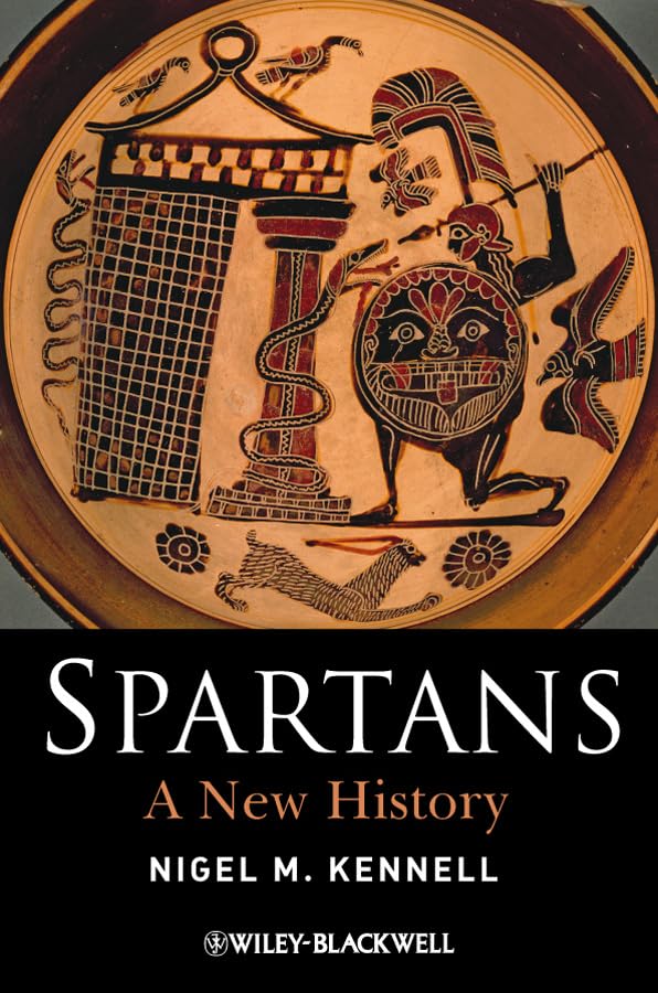 Spartans: A New History (Ancient Cultures) Politics & History
