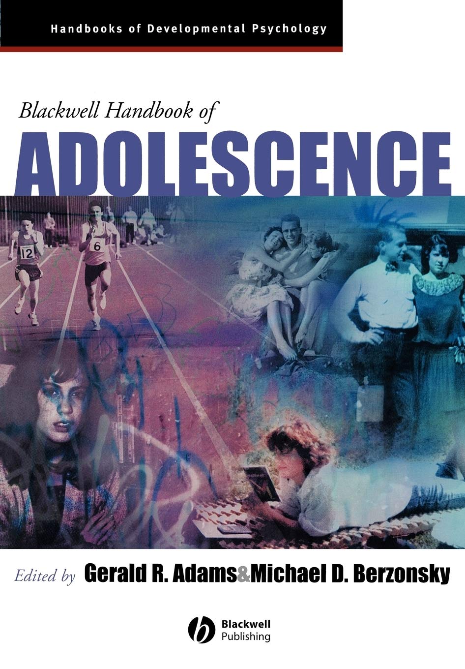Blackwell Handbook of Adolescence (Wiley Blackwell Handbooks of Developmental Psychology) Social Sciences
