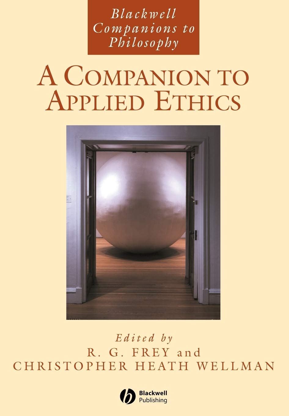 A Companion to Applied Ethics (Blackwell Companions to Philosophy, Band 26) Philosophy