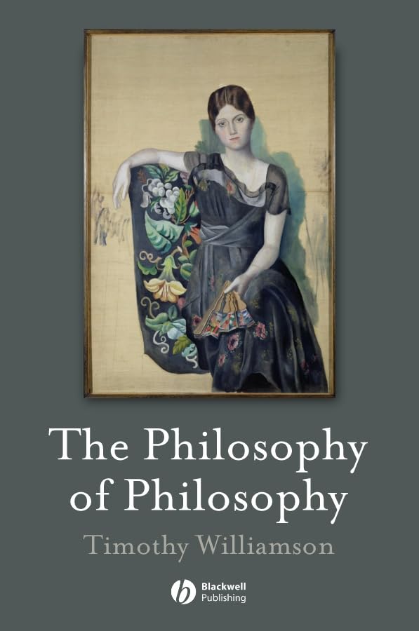 The Philosophy of Philosophy (The Blackwell / Brown Lectures in Philosophy) Philosophy