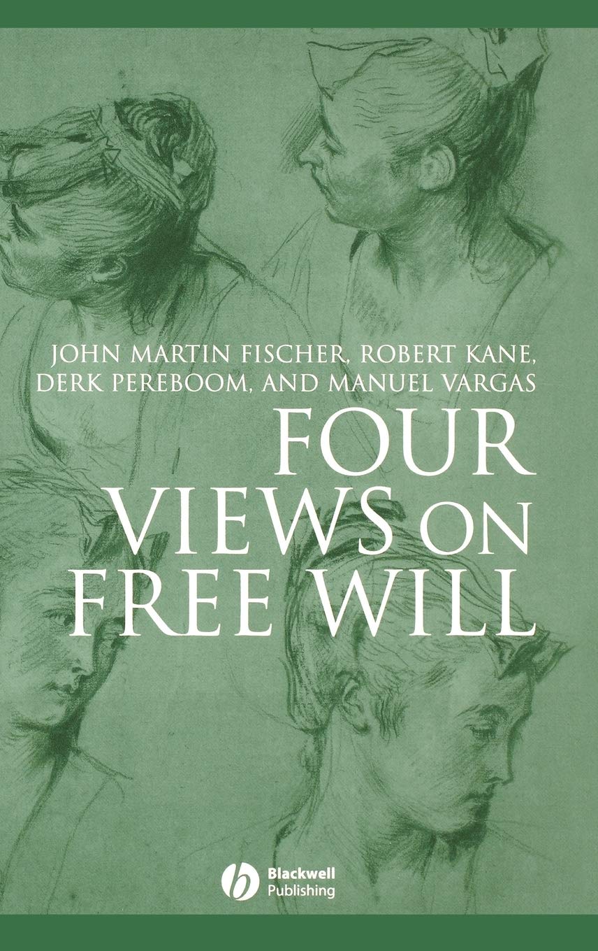 Four Views on Free Will (Great Debates in Philosophy) Philosophy