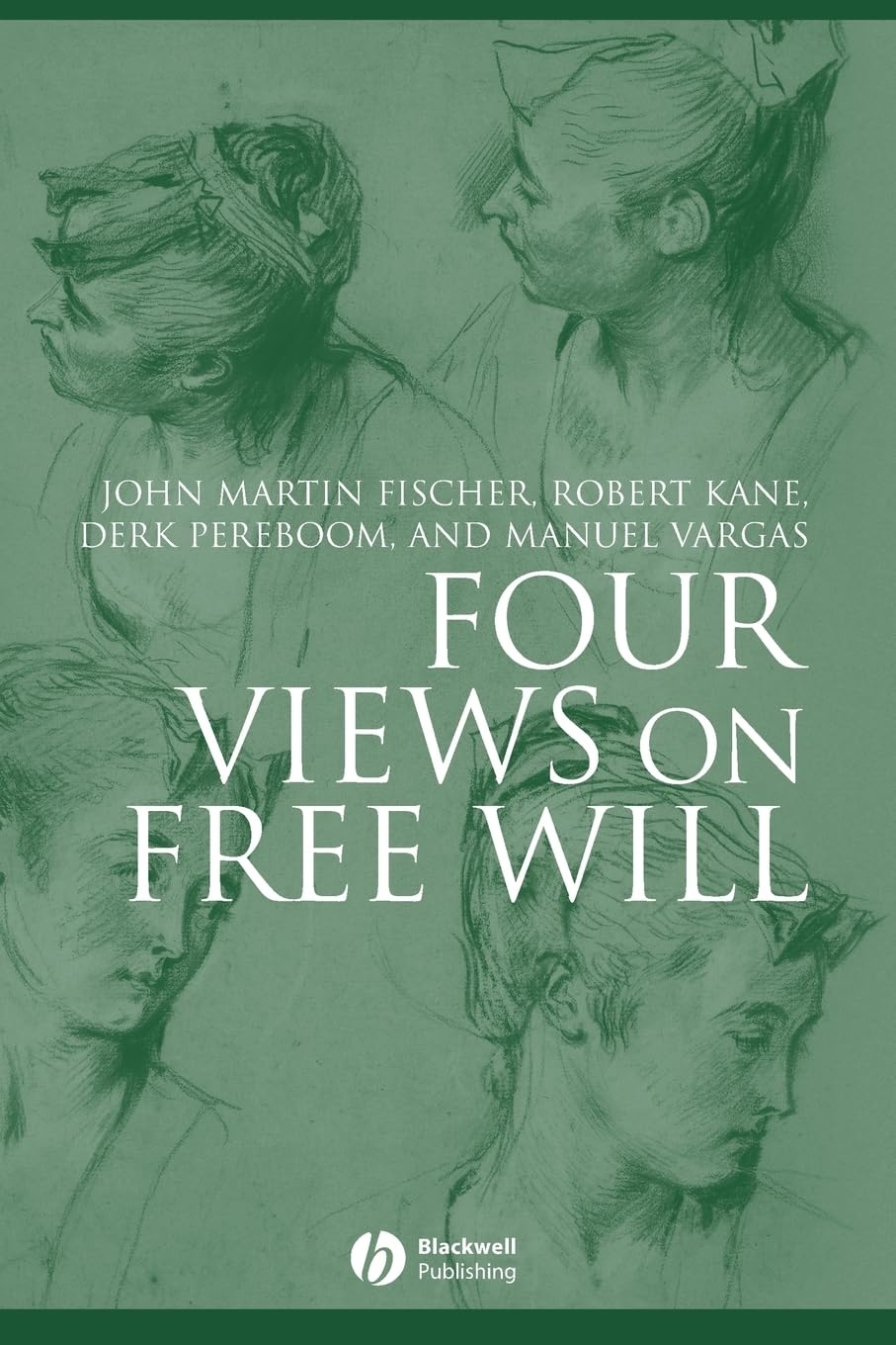 Four Views on Free Will (Great Debates in Philosophy) Philosophy