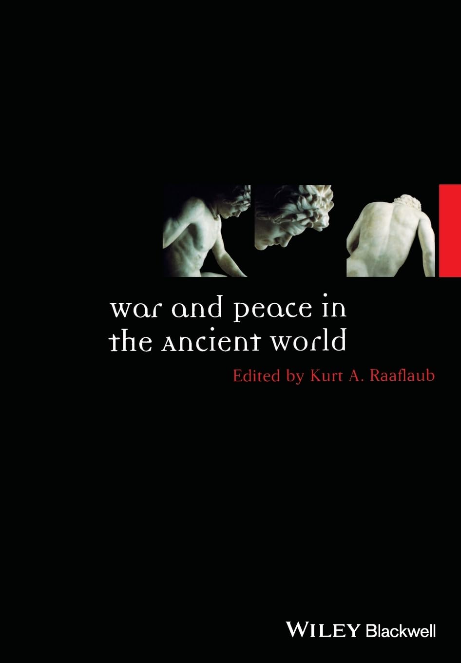 War and Peace in the Ancient World (Ancient World: Comparative Histories) Politics & History