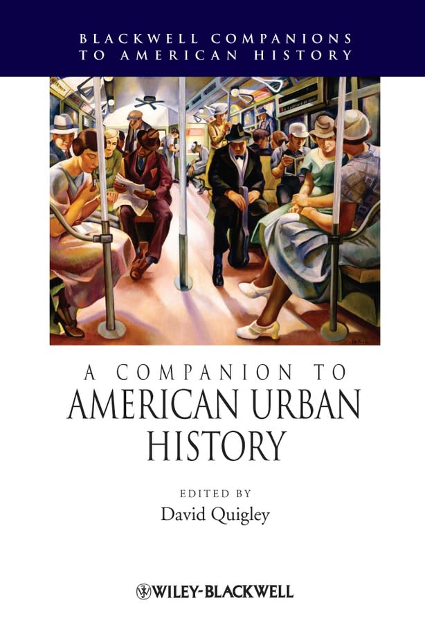 A Companion to American Urban History (Wiley Blackwell Companions to American History) Social Sciences