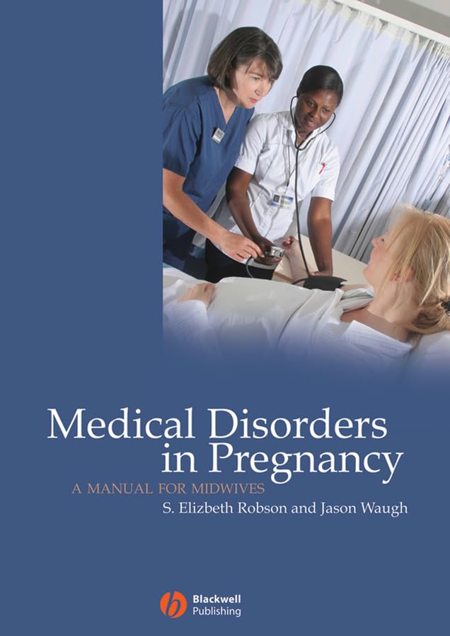 Medical Disorders in Pregnancy: A Manual for Midwives book