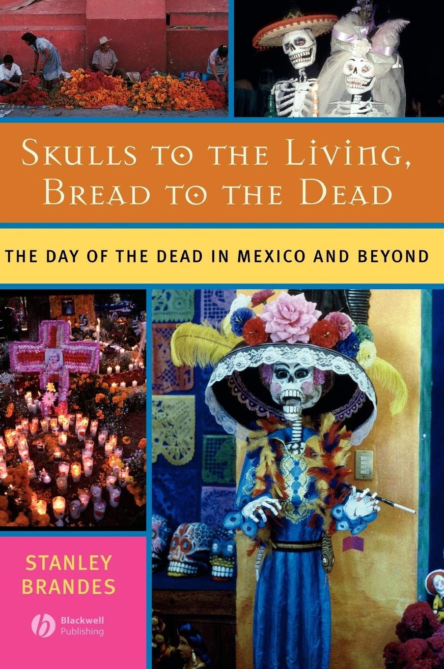 Skulls to the Living, Bread to the Dead: The Day of the Dead in Mexico and Beyond Law
