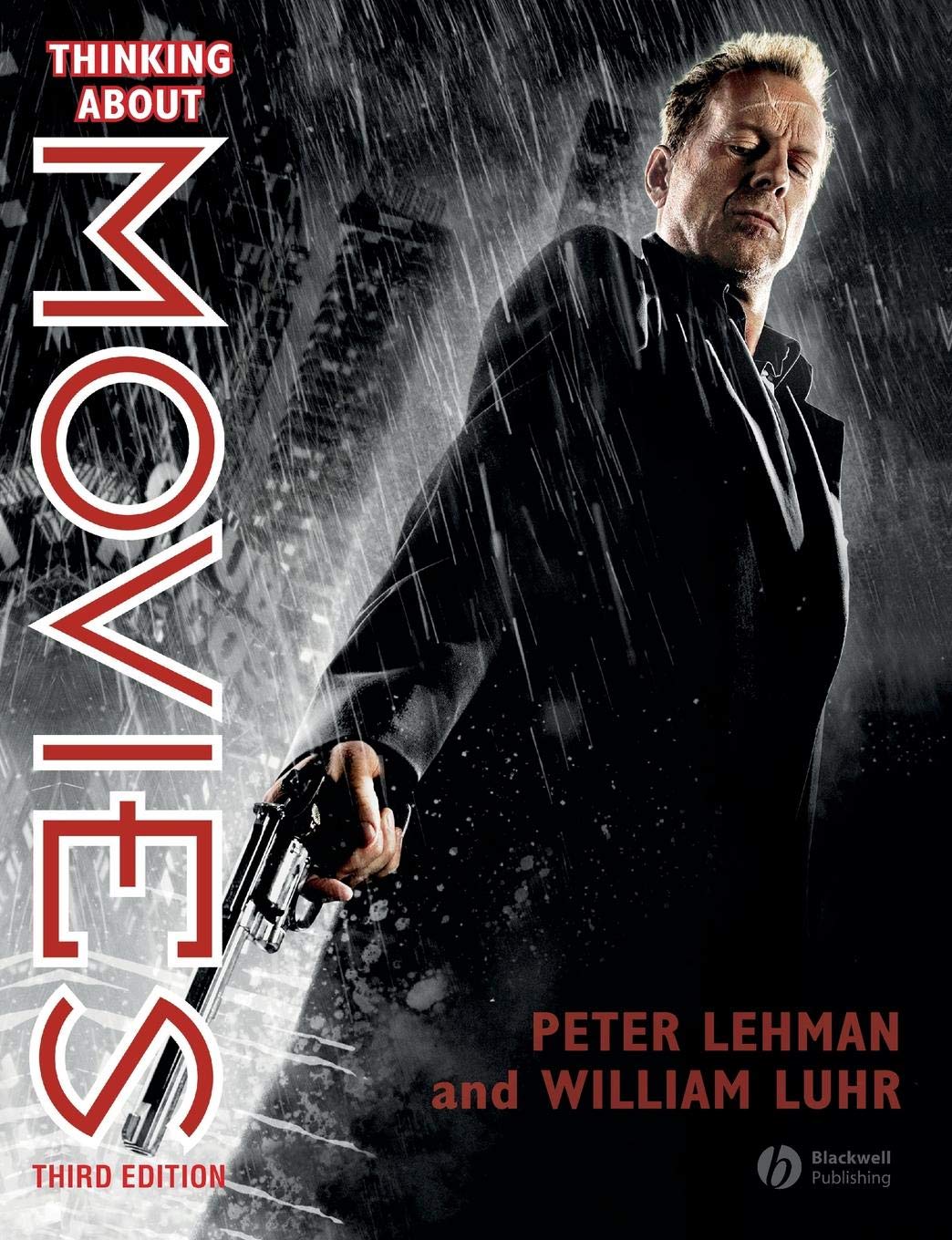 Thinking About Movies 3e: Watching, Questioning, Enjoying Film, Art & Culture
