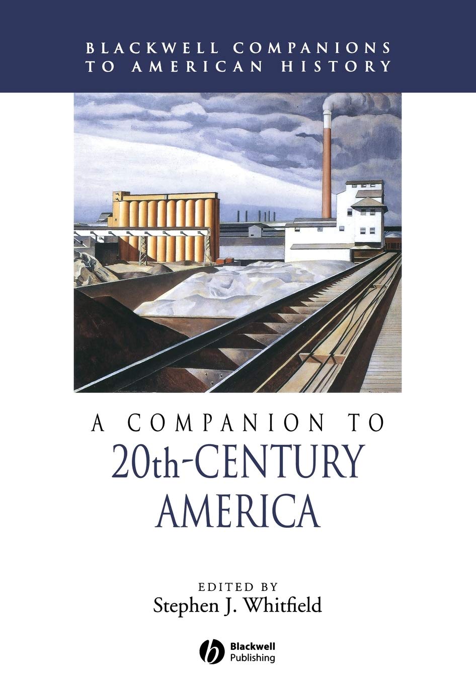 A Companion to 20th-Century America (Wiley Blackwell Companions to American History) Politics & History