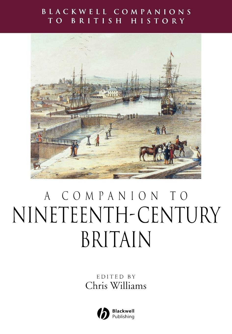 A Companion to Nineteenth-Century Britain (Blackwell Companions to British History) Politics & History