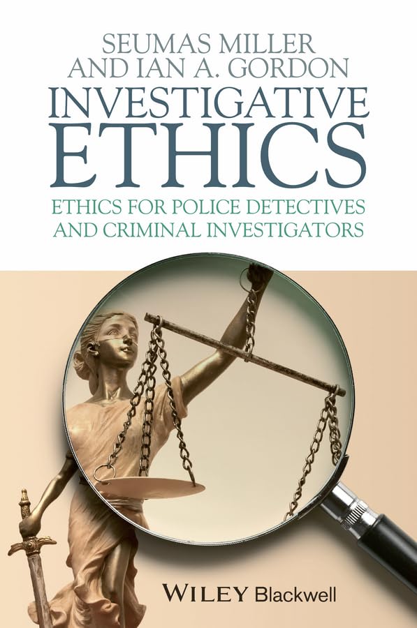 Investigative Ethics: Ethics for Police Detectives and Criminal Investigators Law