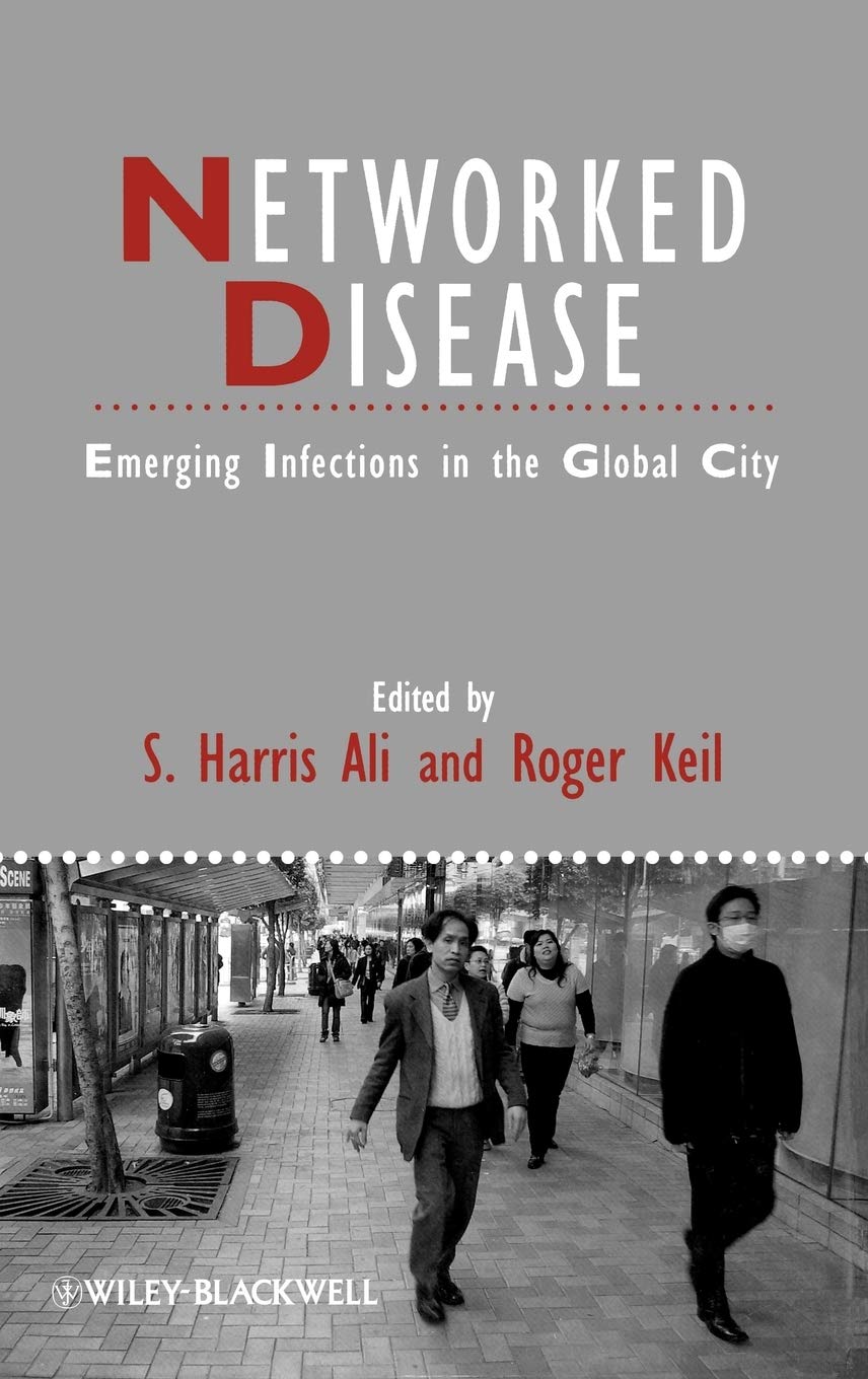 Networked Disease: Emerging Infections in the Global City book