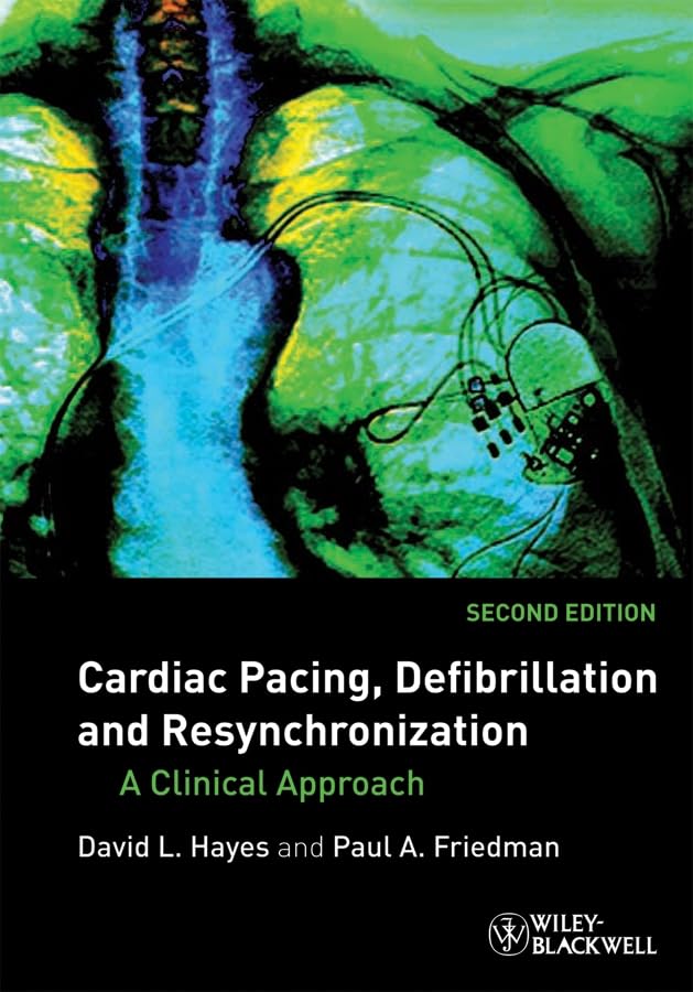 Cardiac Pacing, Defibrillation And Resynchronization: A Clinical Approach Medicine