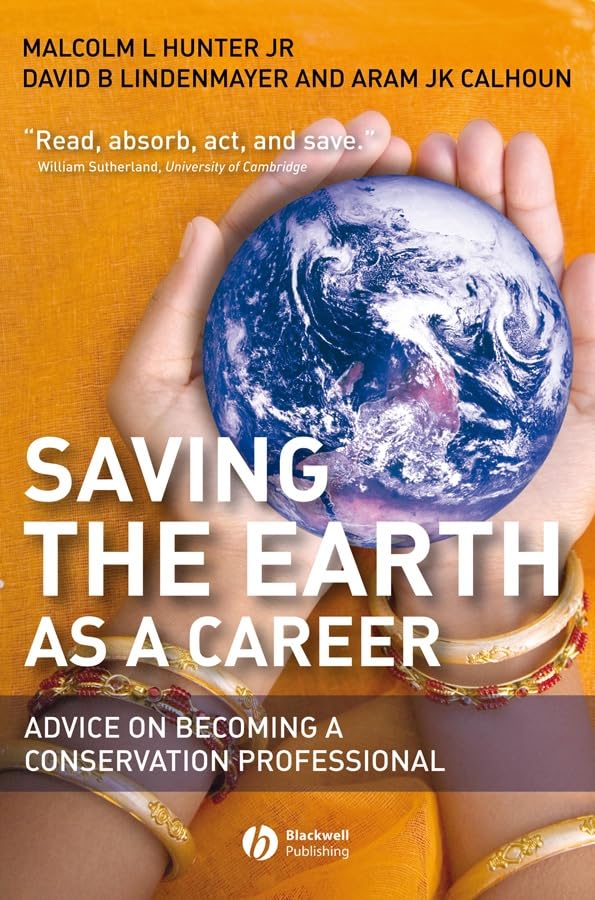 Saving the Earth As a Career: Advice on Becoming a Conservation Professional Business, Finance & Career