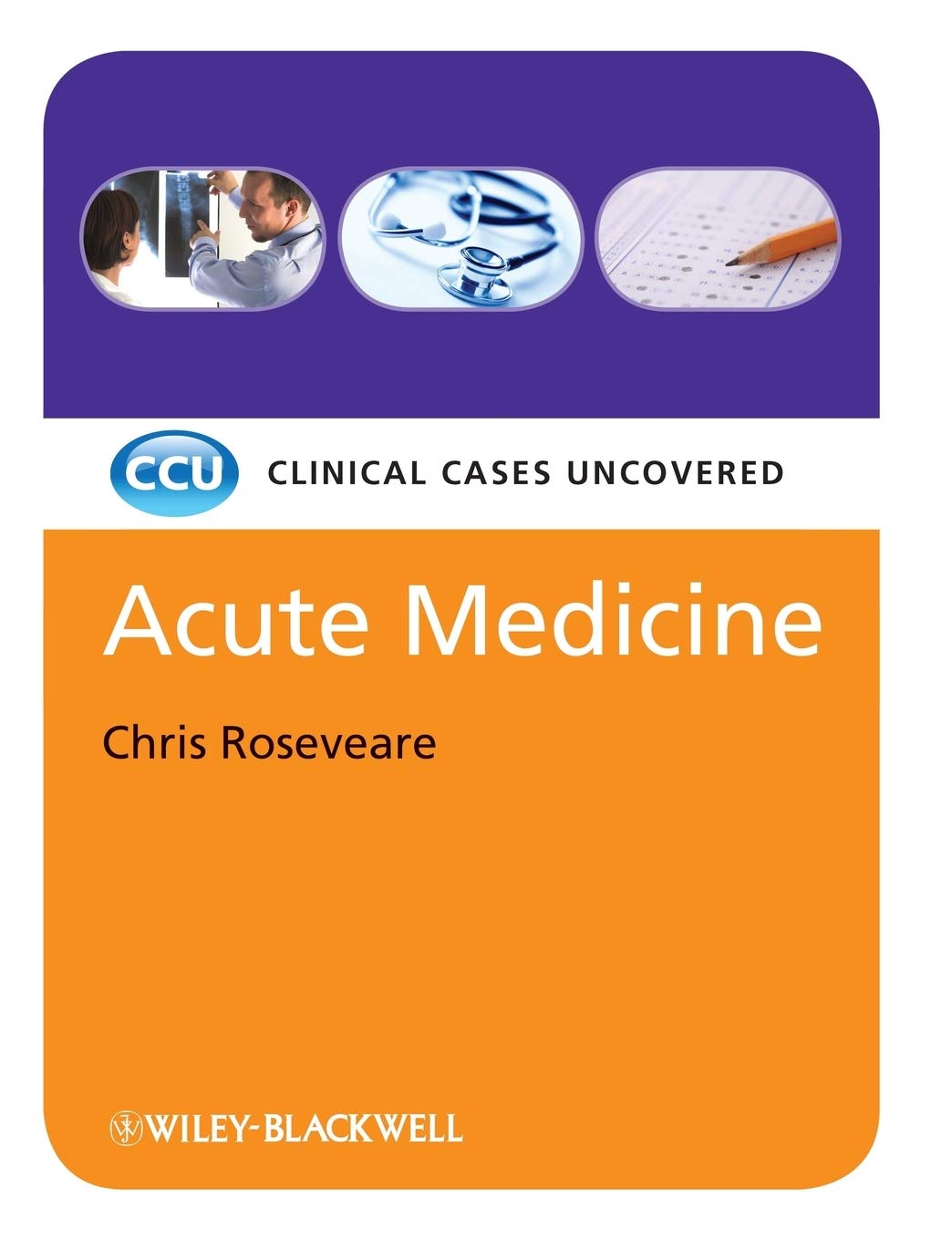 Acute Medicine - Clinical Cases Uncovered Medicine