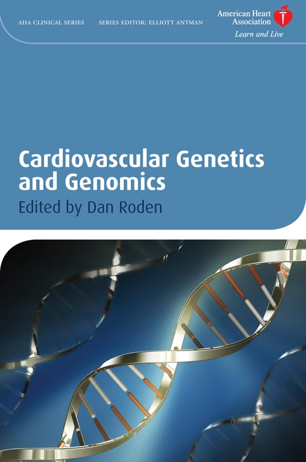 Cardiovascular Genetics and Genomics (American Heart Association Clinical Series) Medicine