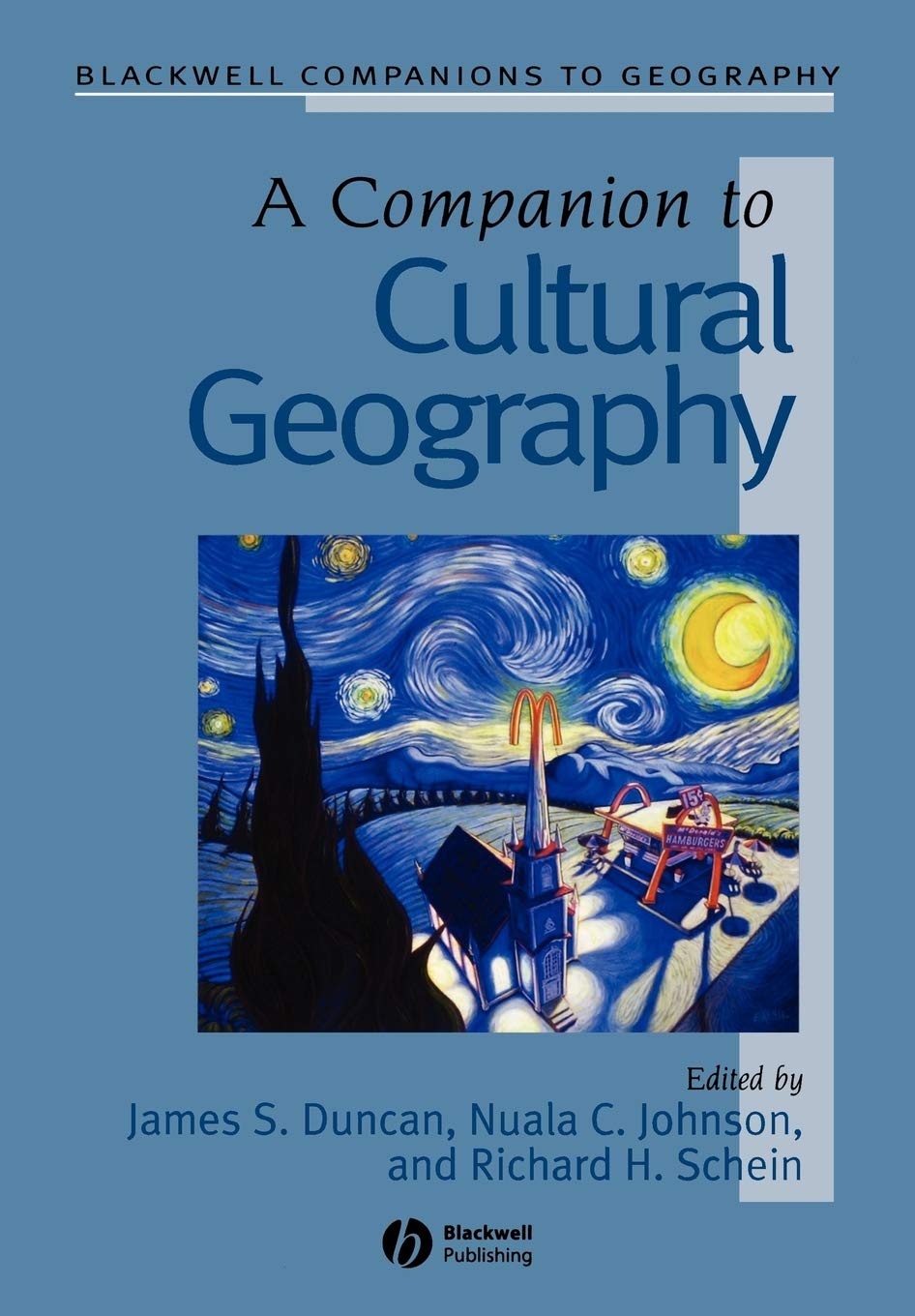 A Companion to Cultural Geography (Wiley Blackwell Companions to Geography, Band 4) Social Sciences