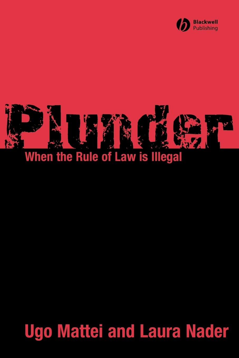Plunder: When the Rule of Law is Illegal Law