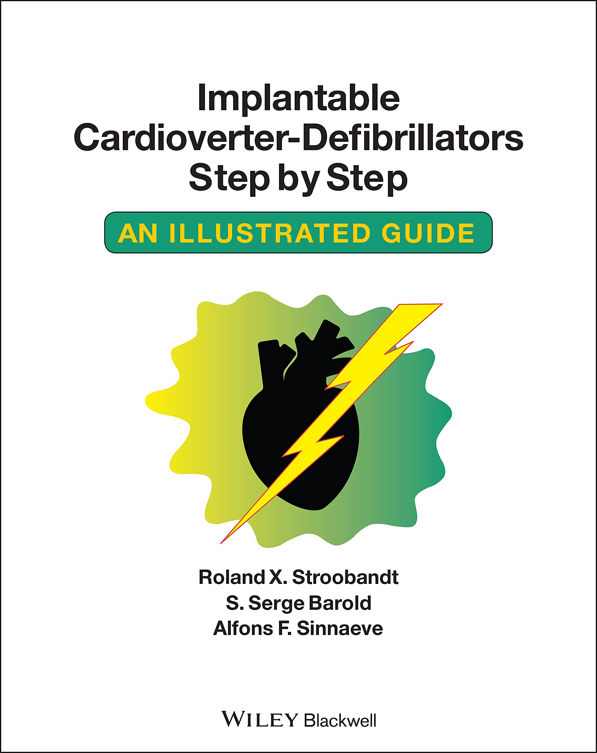 Implantable Cardioverter - Defibrillators Step by Step: An Illustrated Guide Medicine