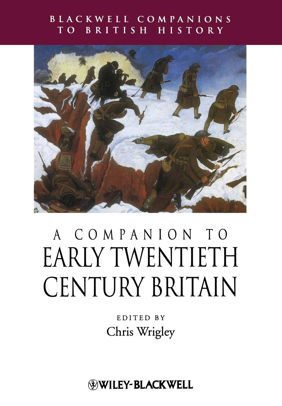 Companion Early Twentieth-Century (Blackwell Companions to British History) Politics & History