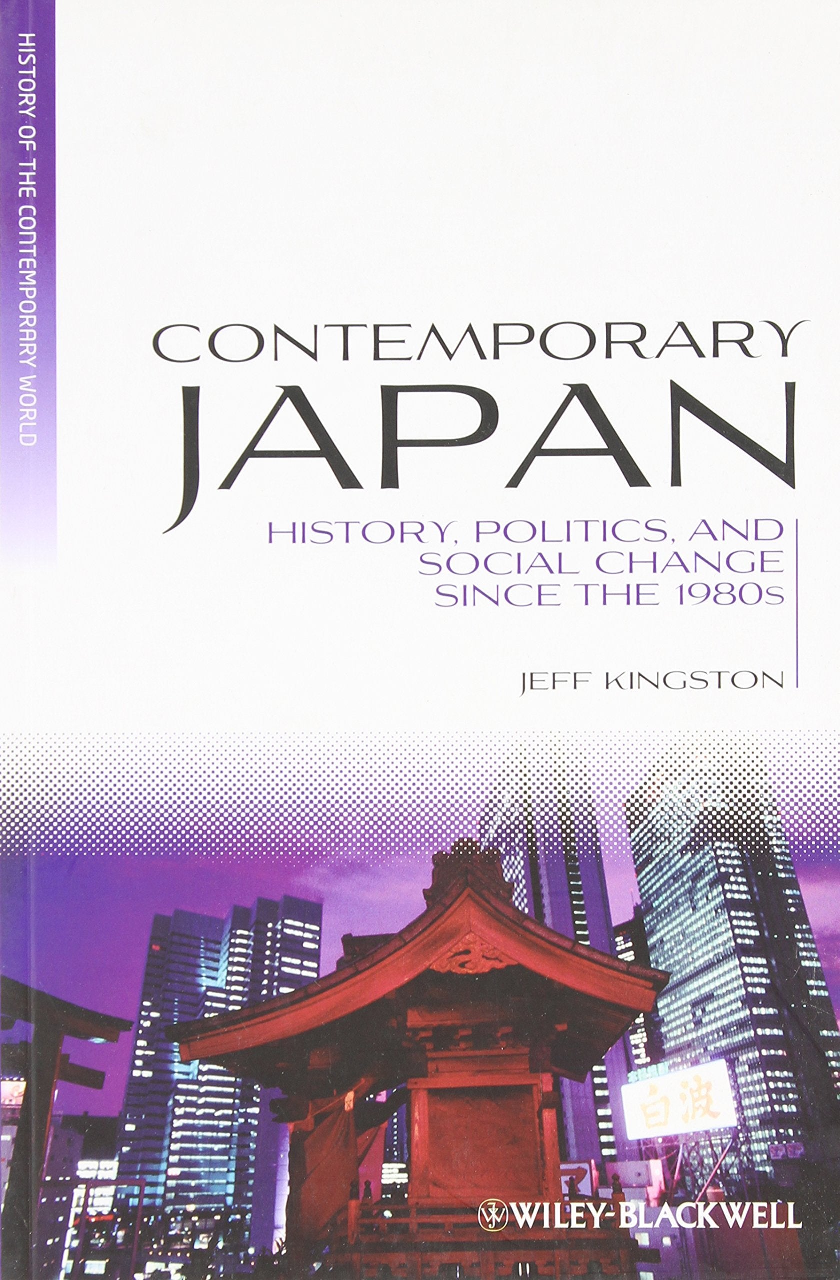 Contemporary Japan: History, Politics, and Social Change since the 1980s (AHistory of the Contemporary World) Business, Finance & Career
