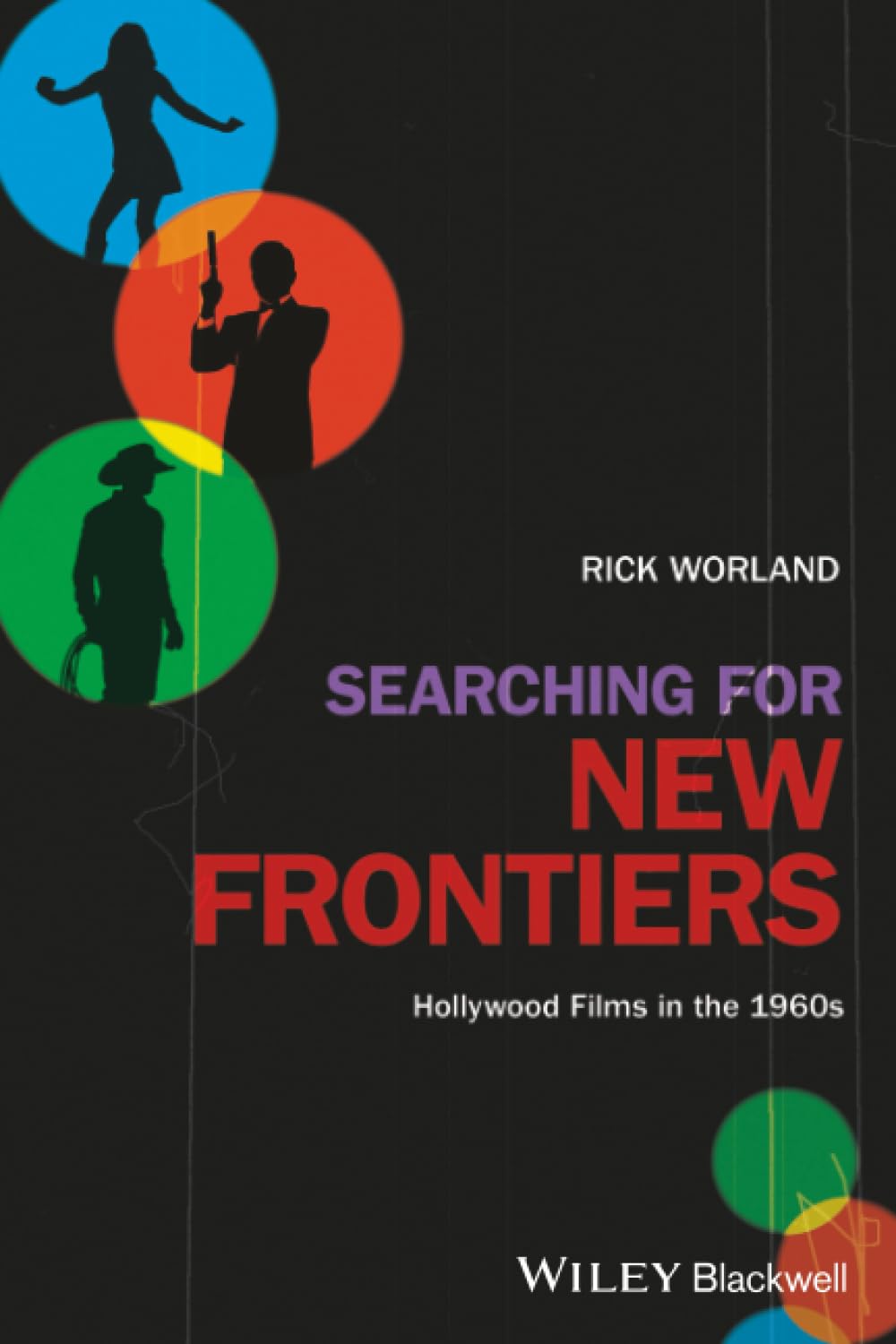 Searching for New Frontiers: Hollywood Films in the 1960s book