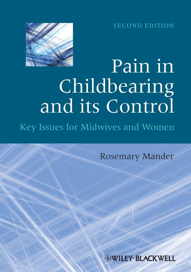 Pain in Childbearing and Its Control: Key Issues for Midwives and Women book