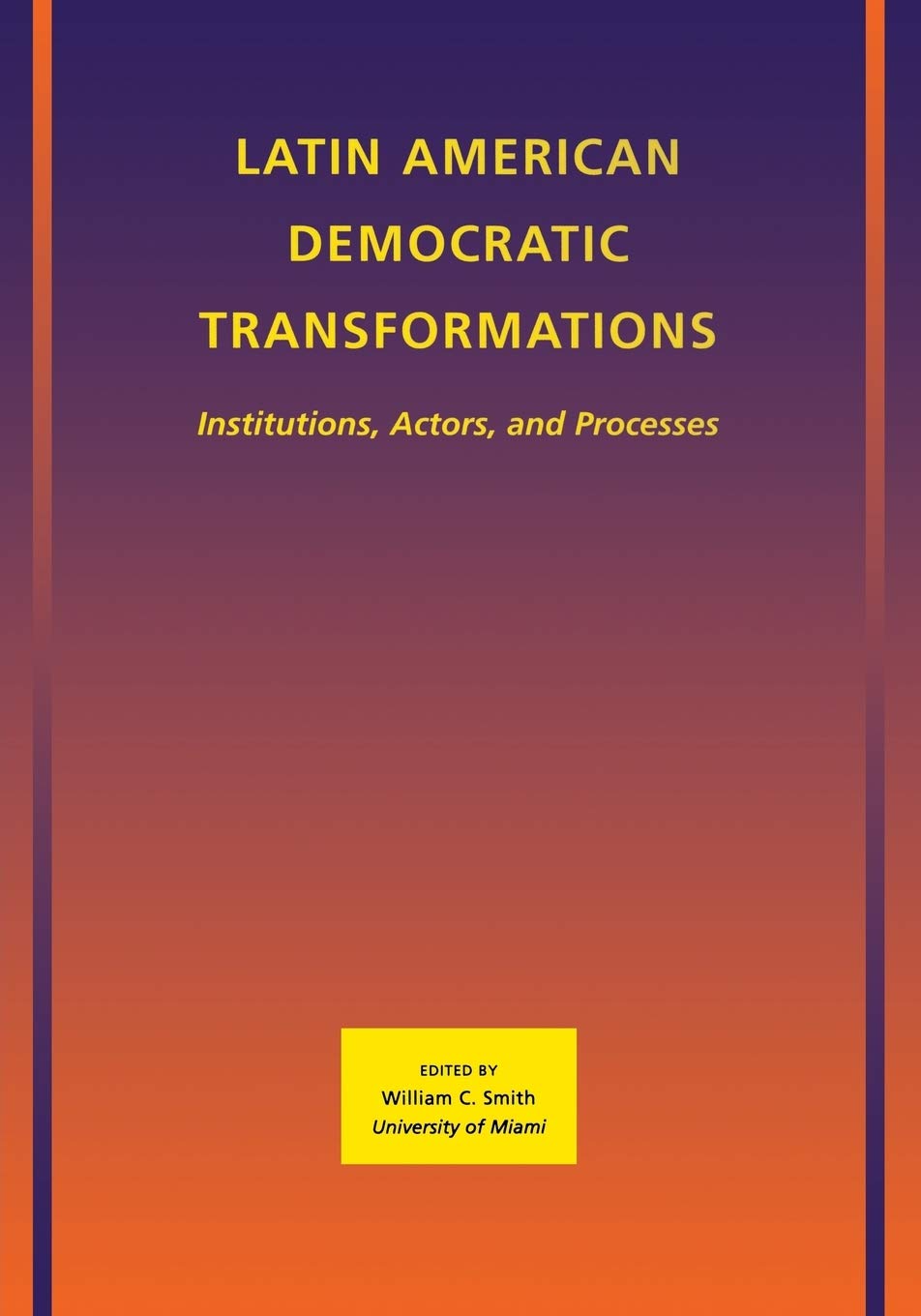 Latin American Democratic Transform: Institutions, Actors, and Processes: Institutions, Actors, Processes (LAPZ - American Politics & Society) Law