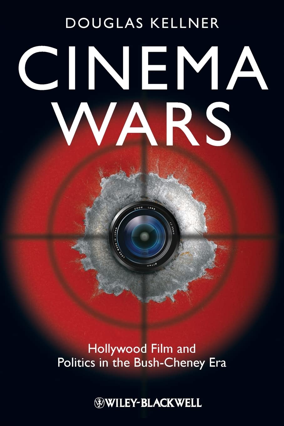Cinema Wars: Hollywood Film and Politics in the Bush-Cheney Era Media & Communication