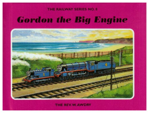 The Railway Series No. 8: Gordon the Big Engine (Classic Thomas the Tank Engine, Band 8) Novels & Short Stories