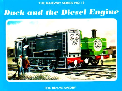 The Railway Series No. 13: Duck and the Diesel Engine (Classic Thomas the Tank Engine, Band 13) Novels & Short Stories