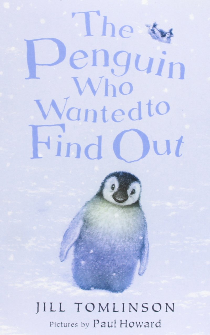 The Penguin Who Wanted To Find Out (Jill Tomlinson's Favourite Animal Tales) Novels & Short Stories