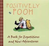 Positively Pooh: A Book for Expotitions and Adventures Lifestyle