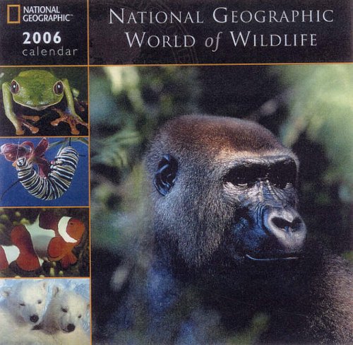 "National Geographic" World of Wildlife Calendar 2006 Calendars