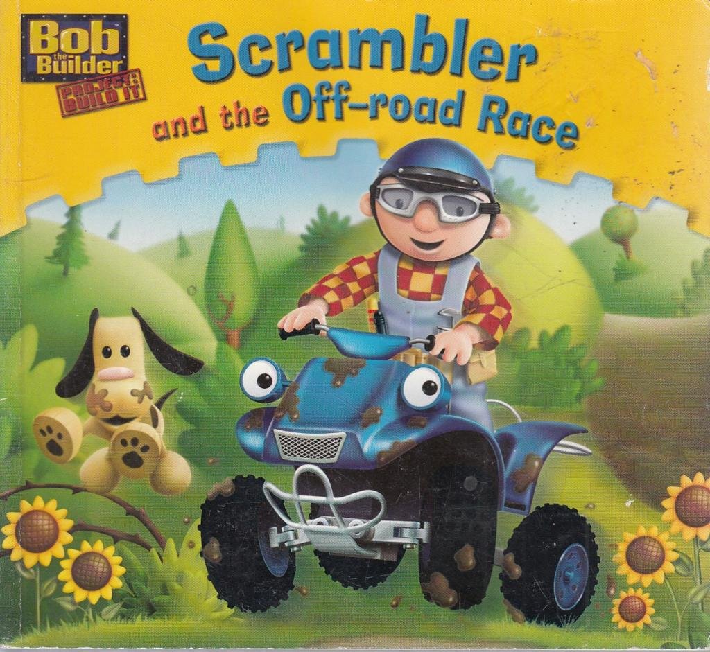 Scrambler and the Off-road Race (Bob the Builder Story Library) Novels & Short Stories