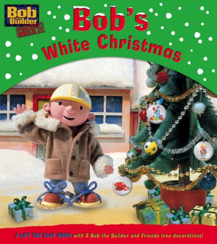 Bob's White Christmas: A Lift-the-Flap Book with 8 Bob the Builder and friends tree decorations! (Bob the Builder Project: Build it) Tiptoi & Games