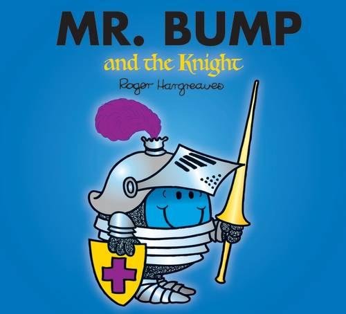 Mr. Bump and the Knight (Mr. Men & Little Miss Magic) Fairy Tales & Legends