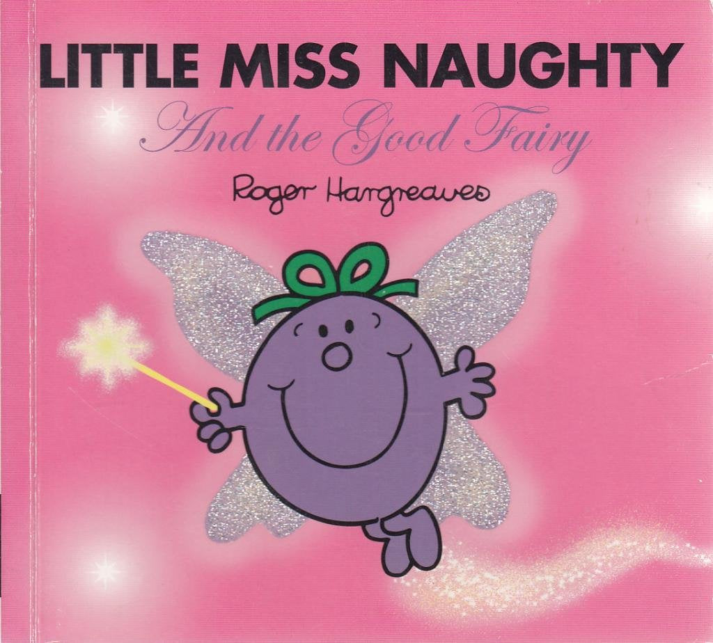 Little Miss Naughty and the Good Fairy (Mr. Men & Little Miss Magic) Fairy Tales & Legends