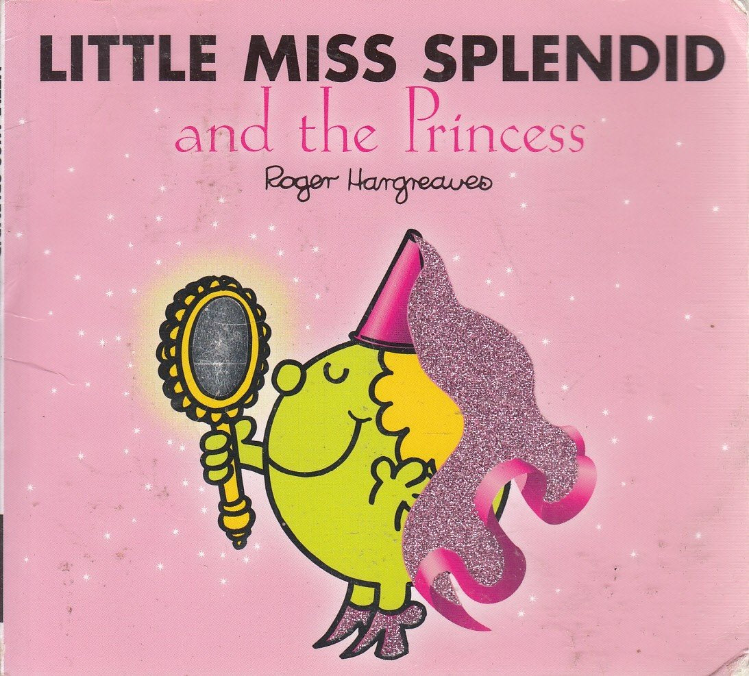 Little Miss Splendid and the Princess (Mr. Men & Little Miss Magic) Fairy Tales & Legends