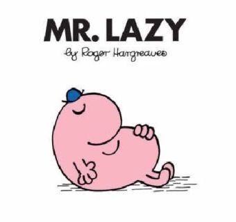 Mr. Lazy (Mr. Men Classic Library, Band 17) Novels & Short Stories