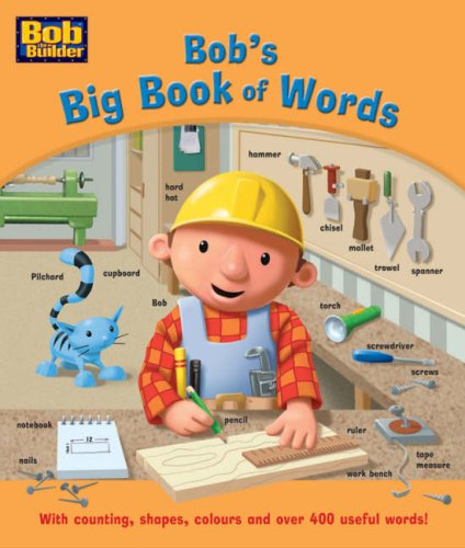 Bob's Big Book of Words: with Counting, Shapes, Colours and Over 400 Useful Words! (Bob the Builder) Novels & Short Stories