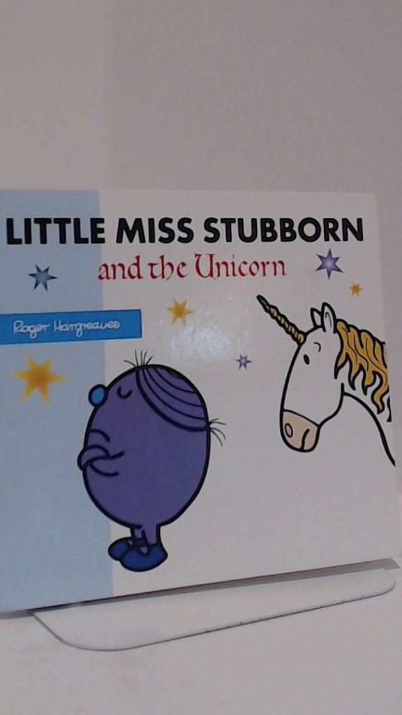 Little Miss Stubborn and the Unicorn (Mr. Men & Little Miss Magic) Fairy Tales & Legends