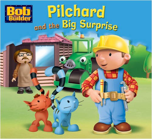 Pilchard and the Big Surprise (Bob the Builder Story Library) Novels & Short Stories
