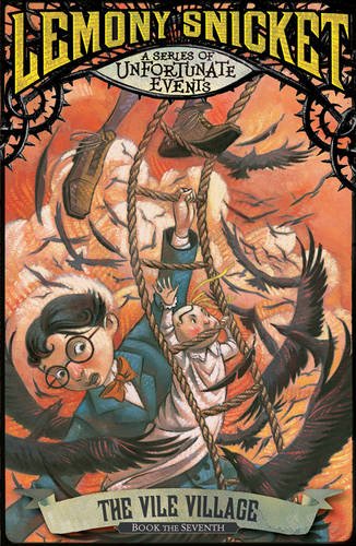 The Vile Village (A Series of Unfortunate Events) Novels & Short Stories