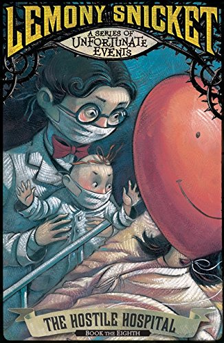 The Hostile Hospital (A Series of Unfortunate Events) Novels & Short Stories