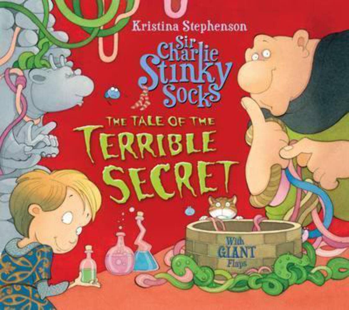 Sir Charlie Stinkysocks & The Tale Of The Terrible Secret Novels & Short Stories